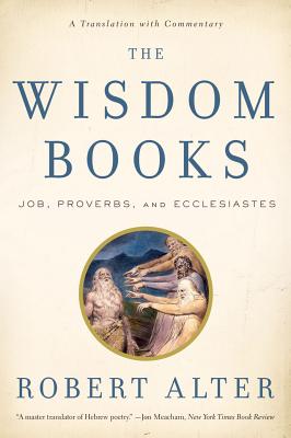 Image for The Wisdom Books: Job, Proverbs, and Ecclesiastes: A Translation with Commentary