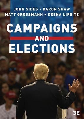 Image for Campaigns and Elections: Rules, Reality, Strategy, Choice Campaigns and Elections: Rules, Reality, Strategy, Choice