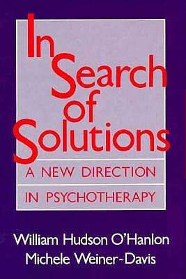 Image for In Search of Solutions: A New Directions in Psychotherapy In Search of Solutions: A New Directions in Psychotherapy