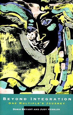 Beyond Integration: One Multiple's Journey (Norton Professional Books)