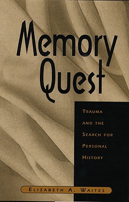 Image for Memory Quest: Trauma and the Search for Personal History (Norton Professional Books) Memory Quest: Trauma and the Search for Personal History (Norton Professional Books)