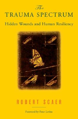 The rauma Spectrum: Hidden Wounds And Human Resili