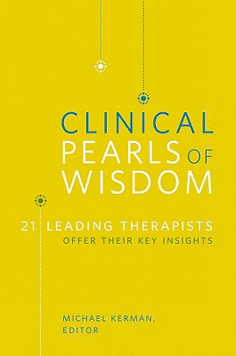 Image for Clinical Pearls of Wisdom: 21 Leading Therapists Offer Their Key Insights (Norton Professional Books (Paperback))