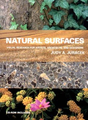 Natural Surfaces: Visual Research for Artists, Architects, and Designers (Surfaces Series)