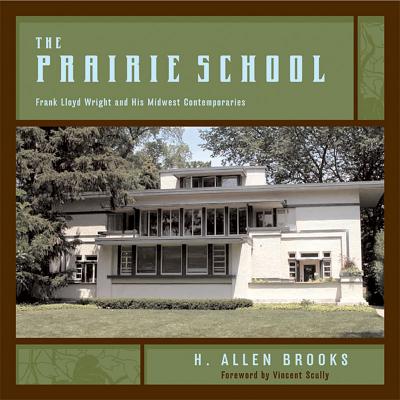 Image for The Prairie School: Frank Lloyd Wright and His Midwest Contemporaries