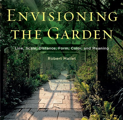 Envisioning the Garden: Line, Scale, Distance, Form, Color, and Meaning