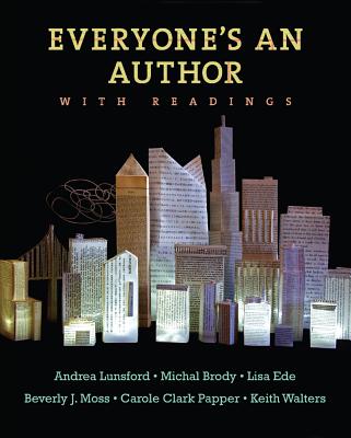 Everyone's An Author with Readings Lunsford, Andrea; Ede, Lisa; Moss, Beverly; Papper, Carole Clark; Walters, Keith and Brody, Michal