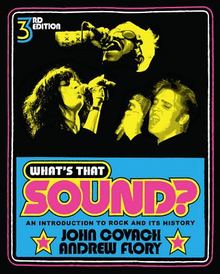 What's That Sound: An Introduction to Rock and Its History (Third Edition)