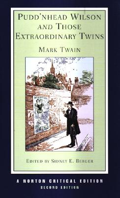 Puddn'head Wilson and Those Extraordinary Twins (Norton Critical Editions)