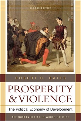 Prosperity & Violence: The Political Economy of Development (Norton Series in World Politics (Paperback))