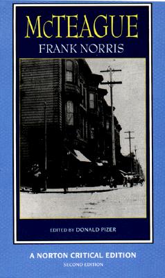 MCTEAGUE: A STORY OF SAN FRANCISCO: AN AUTHORITATIVE TEXT, BACKGROUNDS AND SOURCES, CIRITICISM
