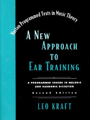 A New Approach to Ear Training (Norton Programed Texts in Music Theory.)