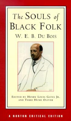 The Souls of Black Folk, a Norton Critical Edition