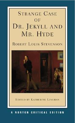 Strange case of Dr. Jekyll and Mr. Hyde : an authoritative text, backgrounds and contexts, performance adaptations, criticism