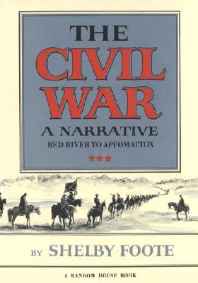 The Civil War: A Narrative: Red River to Appomattox