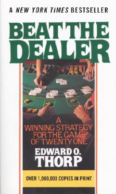 Image for Beat the Dealer: A Winning Strategy for the Game of Twenty-One
