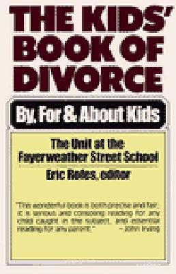 The Kids' Book of Divorce By, for and about Kids