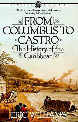 From Columbus to Castro The History of the Caribbean 1492-1969