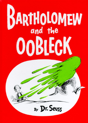 BARTHOLOMEW AND THE OOBLECK
