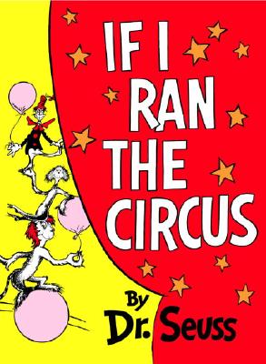 Image for If I Ran the Circus (Classic Seuss)