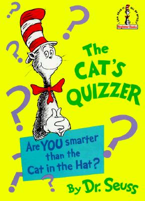 Image for The Cat's Quizzer: Are You Smarter Than the Cat in the Hat? (Beginner Books(R))