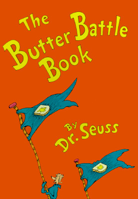 The Butter Battle Book: (New York Times Notable Book of the Year) (Classic Seuss)