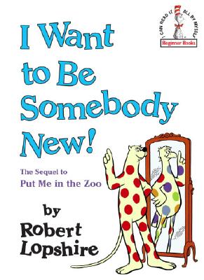 Image for I Want to Be Somebody New! (Beginner Books(R))