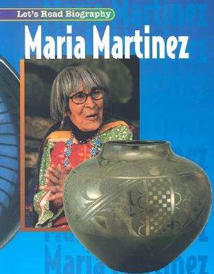Maria Martinez (Let's Read Biography, Level 1)