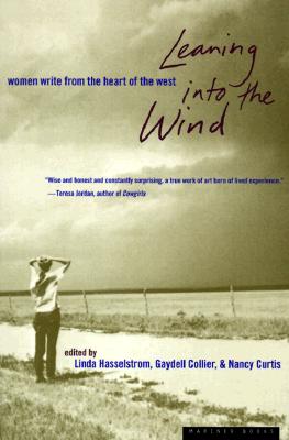Leaning Into the Wind: Women Write From the Heart of the West