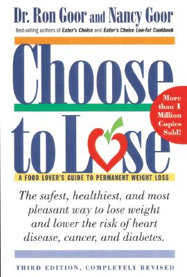 Choose to Lose : A Food Lovers Guide to Permanent Weight Loss