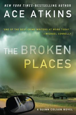 The Broken Places: A Quinn Colson Novel