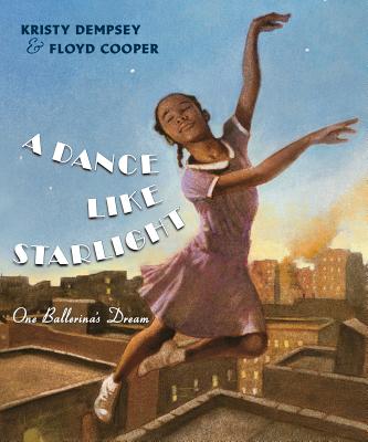 Image for DANCE LIKE STARLIGHT: ONE BALLERINA'S DREAM
