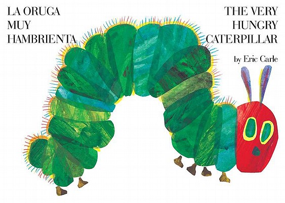 The Very Hungry Caterpillar/La oruga muy hambrienta (World of Eric Carle)