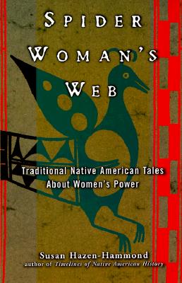 Image for Spider Woman's Web: Traditional Native American Tales About Women's Power