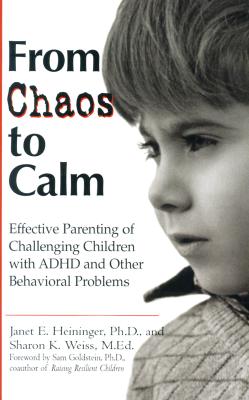 From Chaos to Calm: Effective Parenting Of Challenging Children with ADHD and Other Behavioral Problems