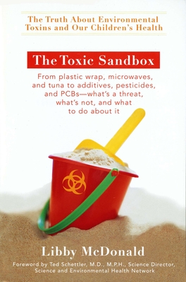 The Toxic Sandbox: The Truth About Environmental Toxins and Our Children's Health