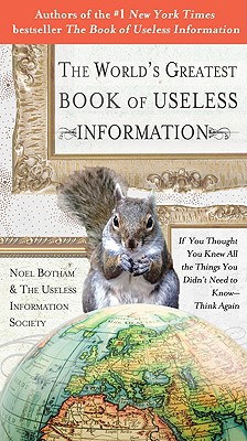 Image for World's Greatest Book of Useless Information: If You Thought You Knew All the Th