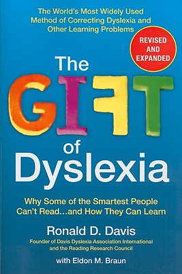 The Gift of Dyslexia, Revised and Expanded: Why Some of the Smartest People Can't Read.and How They Can Learn