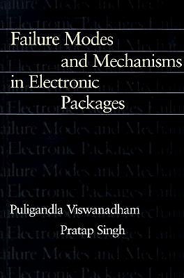 Image for Failure Modes and Mechanisms in Electronic Packages Failure Modes and Mechanisms in Electronic Packages