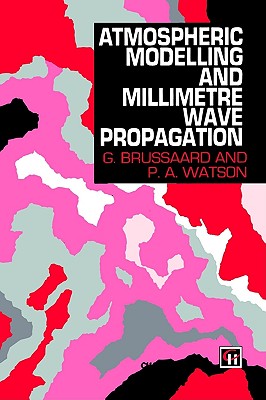 Atmospheric Modelling and Millimetre Wave Propagation (Telecommunications Technology and)