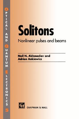Solitons: Non-linear Pulses and Beams (Optical and Quantum Electronics)