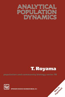 Analytical Population Dynamics (Population and Community Biology Series, 10)