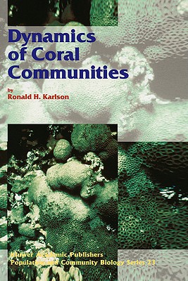Dynamics of Coral Communities (Population and Community Biology Series, 23)