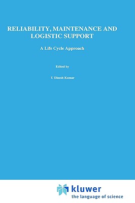 Reliability, Maintenance and Logistic Support: - A Life Cycle Approach