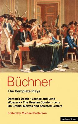 Image for Buchner: Complete Plays: Danton's Death; Leonce and Lena; Woyzeck; The Hessian Courier; Lenz; On Cranial Nerves; Selected Letters (World Classics)