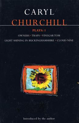 Churchill Plays: 1: Owners; Traps; Vinegar Tom; Light Shining in Buckinghamshire; Cloud Nine (Contemporary Dramatists)