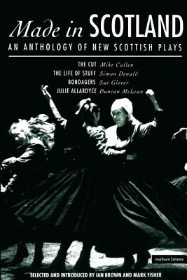 Made in Scotland: An Anthology of New Scottish Plays