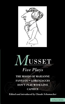 Musset: Five Plays: Moods of Marianne; Fantasio; Lorenzaccio; Don't Play with Love; Caprice (World Classics) Image for Musset: Five Plays: Moods of Marianne; Fantasio; Lorenzaccio; Don't Play with Love; Caprice (World Classics)