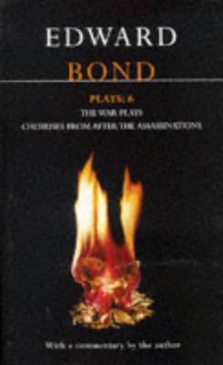 Image for Bond Plays: 6: The War Plays; Choruses from After the Assassinations (Contemporary Dramatists) (Vol 6)