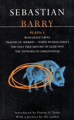 Image for Barry Plays: 1: Boss Grady's Boys; Prayers of Sherikin; White Woman Street; Steward of Christendom (Contemporary Dramatists) (Vol 1)